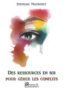 Des ressources en soi pour gérer les conflits