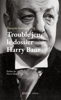 Trouble jeu, le dossier Harry Baur