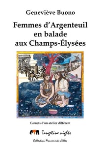 Femmes d'Argenteuil en balade aux Champs-Elysées : carnet d'un atelier différent