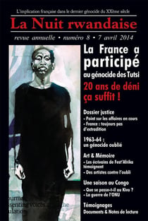 La Nuit rwandaise n°8 : La France a participé au génocide. 20 ans de déni, ça suffit !