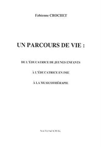 Un parcours de vie - de l'éducatrice de jeunes enfants à l'éducatrice en ime à la musicothérapie