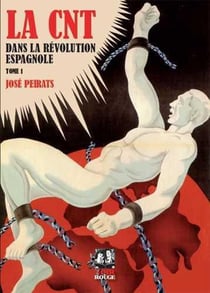 La CNT dans la révolution espagnole Tome 1