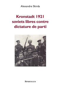 Kronstadt 1921 - soviets libres contre dictature de parti