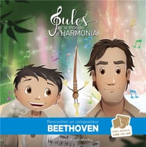 Jules et le monde d'Harmonia Tome 3 : composer avec Beethoven