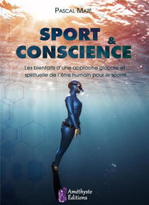 Sport et conscience - les bienfaits d'une approche globale et spirituelle de l'être humain pour le sportif