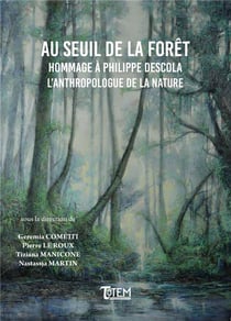 Au seuil de la forêt - hommage à philippe descola, l'anthropologue de la nature
