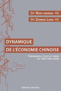 Dynamique de l'économie chinoise : croissance, cycles et crises de 1949 à nos jours.