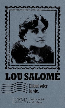 Il faut voler la vie : Lettres de joie et de liberté