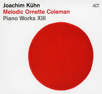 Melodic Ornette Coleman, piano works XIII