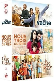 La Vache + Nous trois ou rien + La Cage dorée