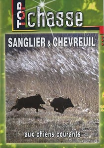 Top chasse - Sanglier et chevreuil aux chiens courants