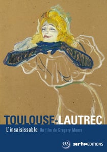 Toulouse-Lautrec :  l'insaisissable