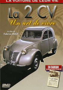 La Voiture de leur vie - La 2 CV, un art de vivre