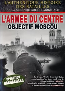 L'Armée du centre : Objectif Moscou