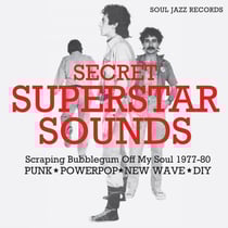 Secret Superstar Sounds - Scraping Bubblegum Off My Soul 1977-80