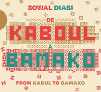 De Kaboul à Bamako - Sowal Diabi