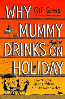 Why mummy drinks on holiday