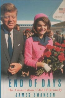 End of days - the assassination of John F. Kennedy