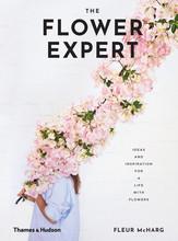 The flower expert: ideas and inspiration for a life with flowers