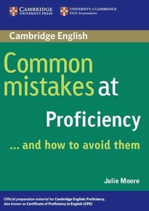 COMMON MISTAKES AT PROFICIENCY AND HOW TO AVOID THEM