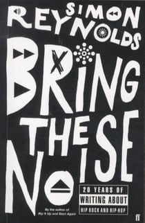 Bring the noise - 20 years of writing about hip rock and hip hop