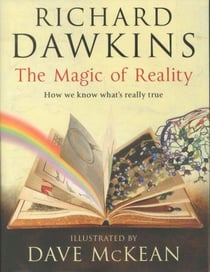 The magic of reality - how science explains the wonders of the natural world