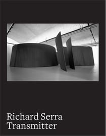 Richard Serra : transmitter