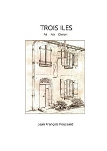 Trois îles : Iles de Ré, Aix, Oléron