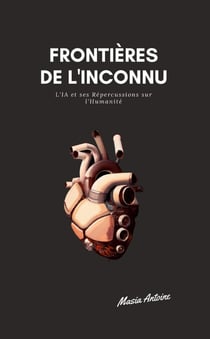 Frontières de l'Inconnu : L'IA et ses Répercussions sur l'Humanité