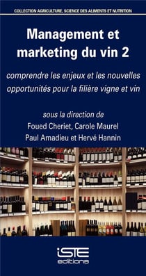 Management et marketing du vin Tome 2 : Comprendre les enjeux et les nouvelles opportunités pour la filière vigne et vin
