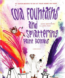 Cola fountains & splattering paint bombs