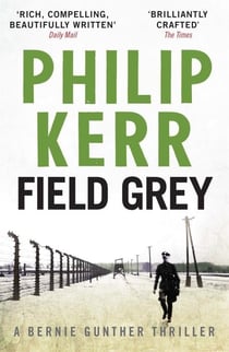 FIELD GREY - A BERNIE GUNTHER NOVEL
