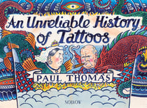 An (Un)Reliable History Of Tattoos