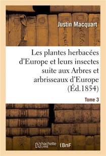 Les plantes herbacees d'europe et leurs insectes, suite aux arbres et arbrisseaux d'europe tome 3