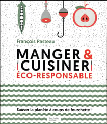 Manger et cuisiner éco-responsable
