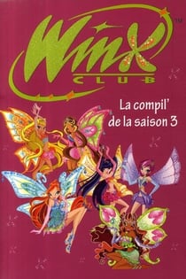 Winx Club : la compil' de la saison 3