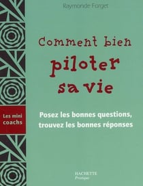 Comment bien piloter sa vie