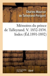 Memoires du prince de talleyrand. v. 1832-1834. index (ed.1891-1892)