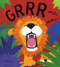 Grrr, wouich, splash !