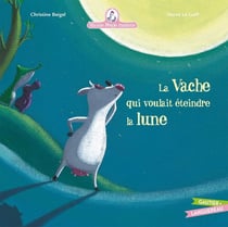 Mamie Poule raconte Tome 1 : la vache qui voulait éteindre la lune