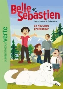 Belle et Sébastien Tome 2 : le nouveau professeur