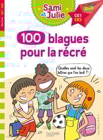 Sami et Julie : 100 blagues pour la récré