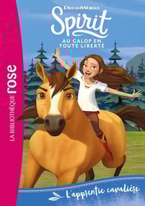Spirit - au galop en toute liberté Tome 2 : l'apprentie cavalière