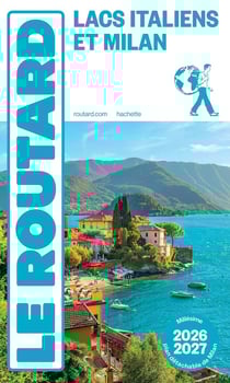 Guide du Routard : Lacs italiens et Milan (édition 2026/2027)