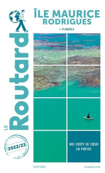 Guide du Routard : île Maurice, Rodrigues - + plongées (édition 2022/2023)