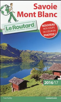 Guide du routard - savoie - mont-blanc (édition 2016/2017)