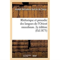 Rhétorique et prosodie des langues de l'Orient musulman. 2e édition : à l'usage des élèves de l'École spéciale des langues orientales vivantes