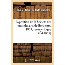Exposition de la societe des amis des arts de bordeaux, 1853, revue critique