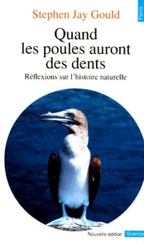 Quand les poules auront des dents...réflexions sur l'histoire naturelle