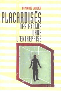 Placardisés. Des exclus dans l'entreprise